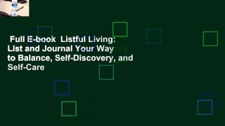 Full E-book  Listful Living: List and Journal Your Way to Balance, Self-Discovery, and Self-Care