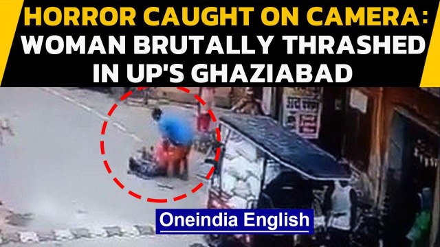 Horror caught on camera: Woman brutally thrashed by a man in UP's Ghaziabad | Oneindia News