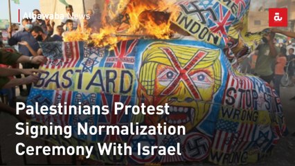 Palestinians Protest Signing Normalization Ceremony With Israel