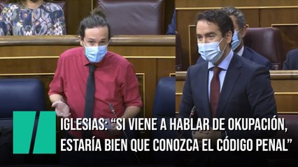Iglesias, a Egea: "Si viene a hablar de okupación, estaría bien que conozca el código penal"