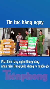 Phát hiện hàng nghìn thùng hàng nhãn hiệu Trung Quốc không rõ nguồn gốc