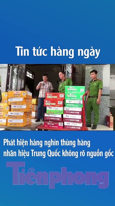 Phát hiện hàng nghìn thùng hàng nhãn hiệu Trung Quốc không rõ nguồn gốc