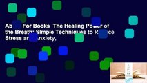 About For Books  The Healing Power of the Breath: Simple Techniques to Reduce Stress and Anxiety,