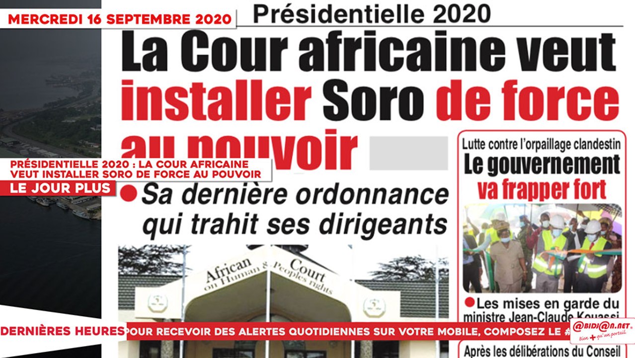 Le Titrologue du 16 Septembre 2020 :  Présidentielle 2020, la cour africaine veut installer Soro de force au pouvoir