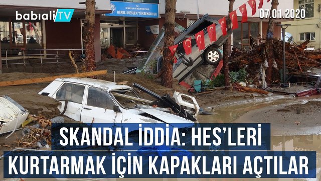 Giresun Sel Felaketi Raporu: Hes leri kurtarmak için kapakları açtılar.