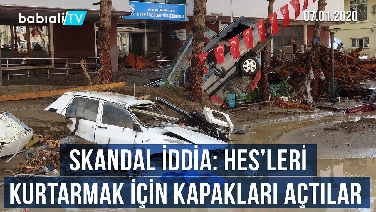 Giresun Sel Felaketi Raporu: "Hes"leri kurtarmak için kapakları açtılar.