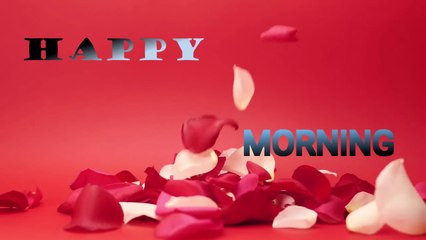 sweet, Cute and romantic wishes GOOD MORNING  wish