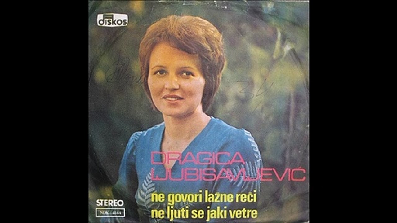 Dragica Ljubisavljevic Daca - Ne ljuti se jaki vetre 1978
