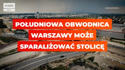 Południowa Obwodnica Warszawy sparaliżuje stolicę