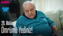 Ömrümü yediniz! - İlişki Durumu Karışık 29. Bölüm