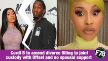 F78NEWS: Cardi B to amend divorce filling to joint custody with Offset and no spousal support