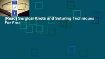 [Read] Surgical Knots and Suturing Techniques  For Free