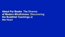 About For Books  The Dharma of Modern Mindfulness: Discovering the Buddhist Teachings at the Heart