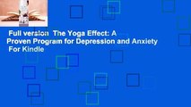 Full version  The Yoga Effect: A Proven Program for Depression and Anxiety  For Kindle