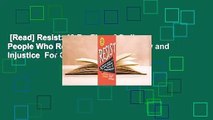 [Read] Resist: 40 Profiles of Ordinary People Who Rose Up Against Tyranny and Injustice  For Online