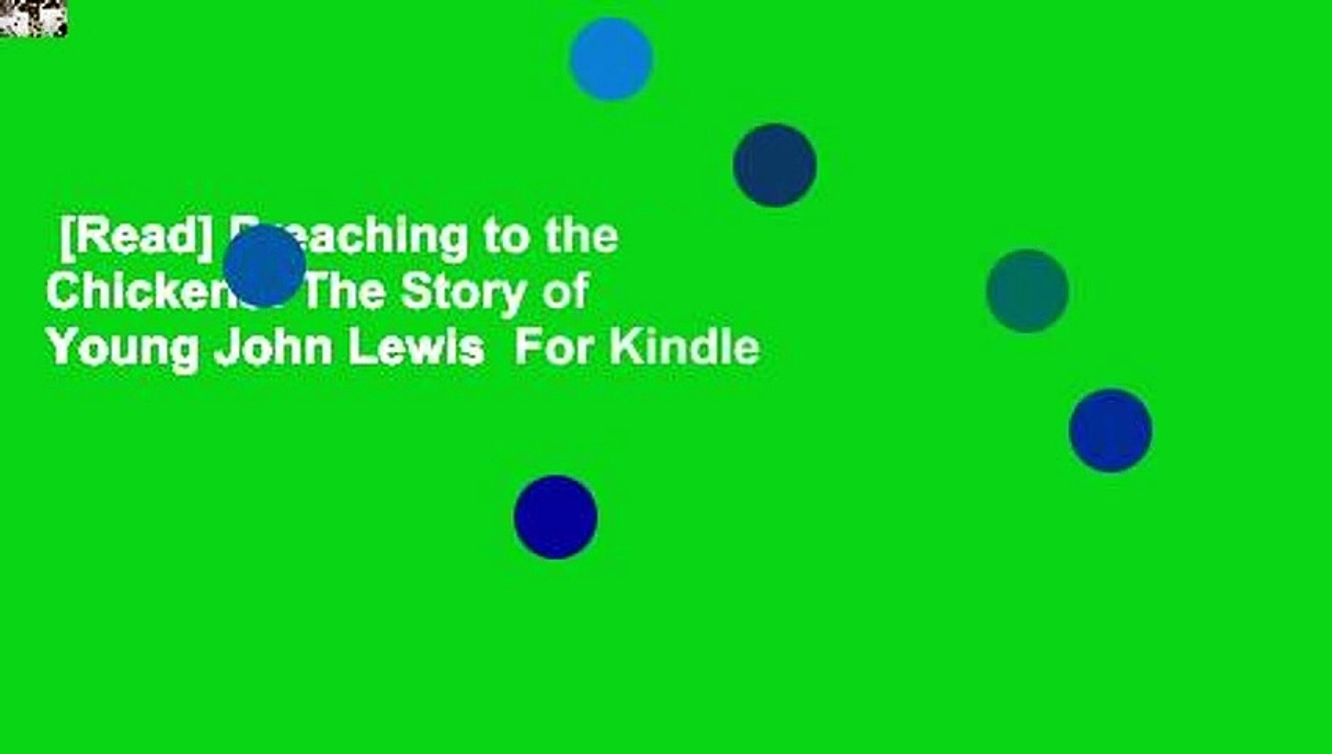 ⁣[Read] Preaching to the Chickens: The Story of Young John Lewis  For Kindle