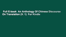Full E-book  An Anthology Of Chinese Discourse On Translation (V. 1)  For Kindle