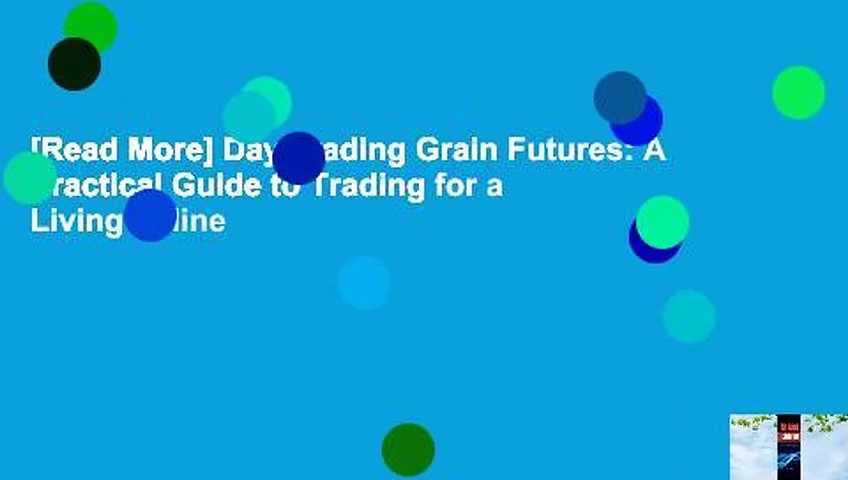 [Read More] Day Trading Grain Futures: A Practical Guide to Trading for a Living online