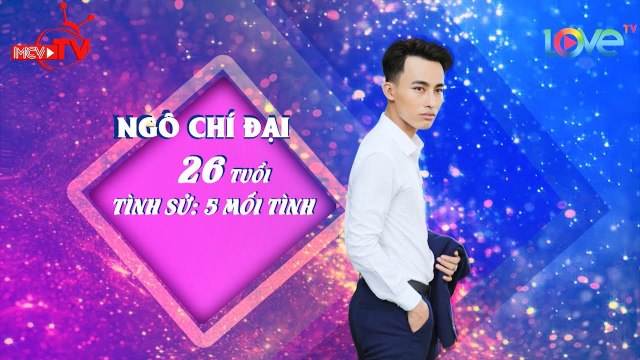 SỐ ĐEN NHẤT VIỆT NAM-MC CHÍ ĐẠI đẹp trai liên tục tỏ tình bị từ chối ở YÊU LÀ CHỌN–VÌ YÊU MÀ ĐẾN