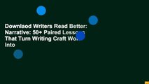 Downlaod Writers Read Better: Narrative: 50  Paired Lessons That Turn Writing Craft Work Into