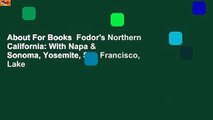 About For Books  Fodor's Northern California: With Napa & Sonoma, Yosemite, San Francisco, Lake