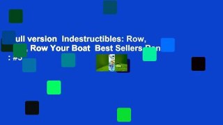 Full version  Indestructibles: Row, Row, Row Your Boat  Best Sellers Rank : #5