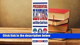 Full E-book  Presidential Elections and Other Cool Facts  For Free