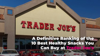 A Definitive Ranking of the 10 Best Healthy Snacks You Can Buy at Trader Joe's
