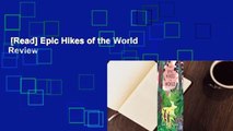 [Read] Epic Hikes of the World  Review
