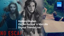 Actress Holland Roden On 'No Escape' And Van Life
