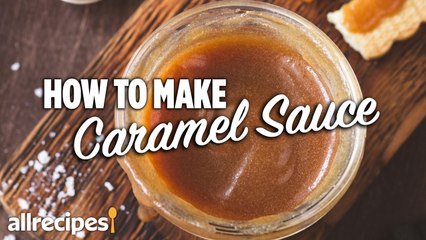 How to Make Caramel Sauce