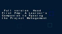 Full version  Head First Pmp: A Learner's Companion to Passing the Project Management