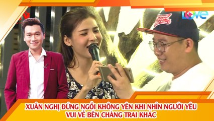 Mr Cần Trô Xuân Nghị đứng ngồi không yên khi nhìn người yêu vui vẻ bên chàng trai khác 