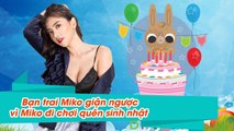 Miko Lan Trinh nổi giận vì bạn trai cả ngày không nhắn tin trong khi cô quên luôn sinh nhật anh 