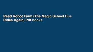 Read Robot Farm (The Magic School Bus Rides Again) Pdf books