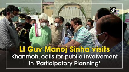 Lt Guv Manoj Sinha visits Khanmoh, calls for 'participatory planning'