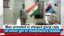 Man arrested in alleged gang rape of minor girl in Jharkhand’s Godda
