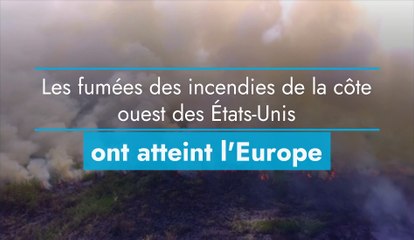 Les fumées des incendies de la côte ouest des États-Unis ont atteint l'Europe