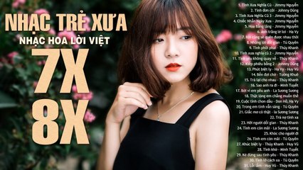 TÌNH XƯA NGHĨA CŨ, TÌNH ĐƠN CÔI - Liên Khúc NHẠC TRẺ XƯA, NHẠC HOA LỜI VIỆT 7X 8X 9X Nghe Là Nghiện
