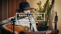 Raffy Calicdan - Dear Ex - (Live Session)