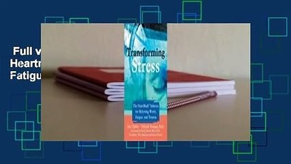 Full version  Transforming Stress: The Heartmath Solution for Relieving Worry, Fatigue, and