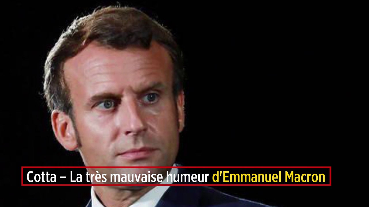 Cotta – La très mauvaise humeur d'Emmanuel Macron