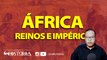 África - Reinos e Impérios #16