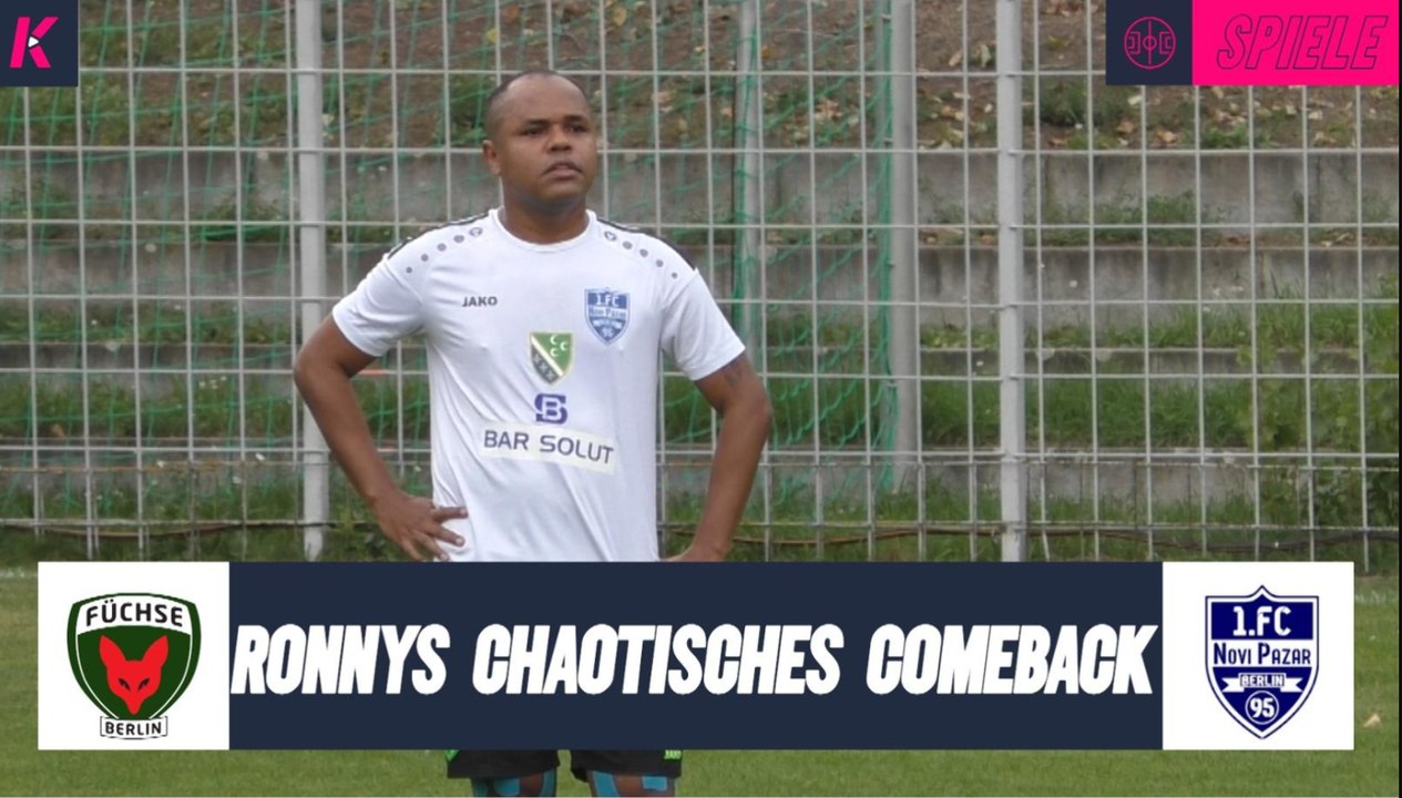 Das Comeback von Ronny in Berlin: Füchse Berlin - 1. FC Novi Pazar 95 (Berlin-Liga)