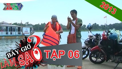 Bây Giờ Làm Sao Tập 6 - MCV [Official]
