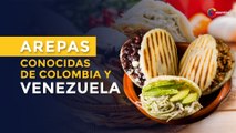 4 arepas muy conocidas de Colombia y Venezuela que nos uniran de por vida