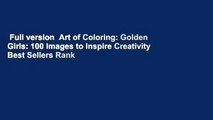 Full version  Art of Coloring: Golden Girls: 100 Images to Inspire Creativity  Best Sellers Rank