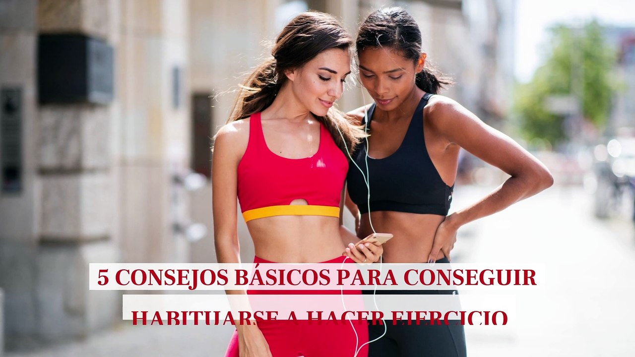 5 consejos básicos para conseguir habituarse a...