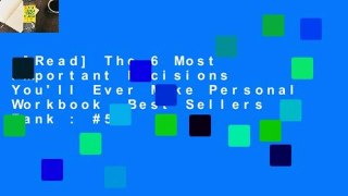 [Read] The 6 Most Important Decisions You'll Ever Make Personal Workbook  Best Sellers Rank : #5