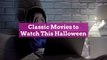 17 of the Best Classic Movies to Watch This Halloween
